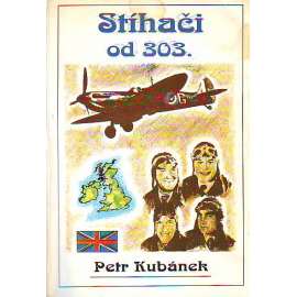 Stíhači od 303. Na osudy československých pilotů u 303. polské perutě vzpomíná jeden ze čtyř účastníků J. Balejka (letectví, druhá světová válka)